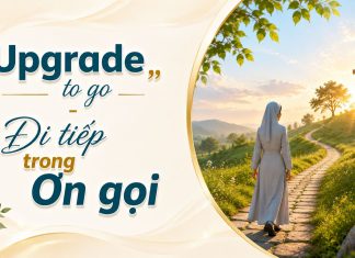 “Upgrade to go” – Đi tiếp trong Ơn gọi