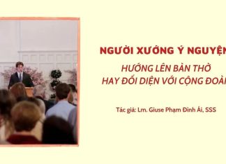 Người xướng ý nguyện hướng lên bàn thờ hay đối diện với cộng đoàn