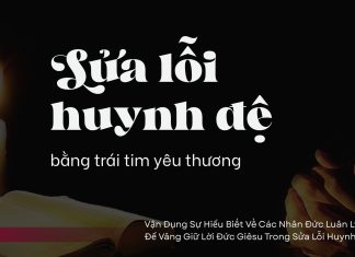 Sửa lỗi huynh đệ bằng trái tim yêu thương